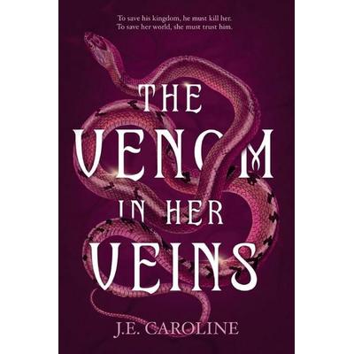 The Venom in Her Veins, Taschenbuch von Jessica Eanniello, JE Caroline