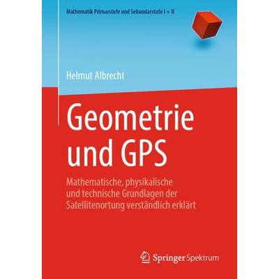 Geometrie und GPS, Taschenbuch von Helmut Albrecht, Springer Berlin, 978-3-662-64870-4