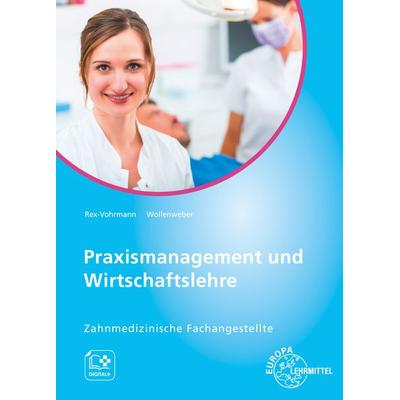 Praxismanagement und Wirtschaftslehre, Zahnmedizinische Fachangestellte, Taschenbuch von Bernd Wollenweber,Sebastian vom Brocke,Inga Böge-Krol,Beate
