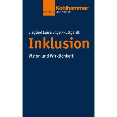 Inklusion, Taschenbuch von Sieglind Luise Ellger-Rüttgardt, Kohlhammer, 978-3-17-029386-1