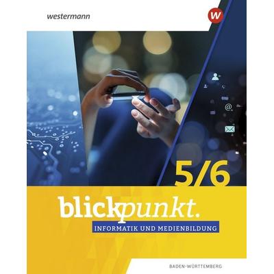 Blickpunkt Informatik und Medienbildung – Ausgabe 2025 für Baden-Württemberg, Gebundene Ausgabe von , Westermann Schulbuchverlag, 978-3-14-187800-4