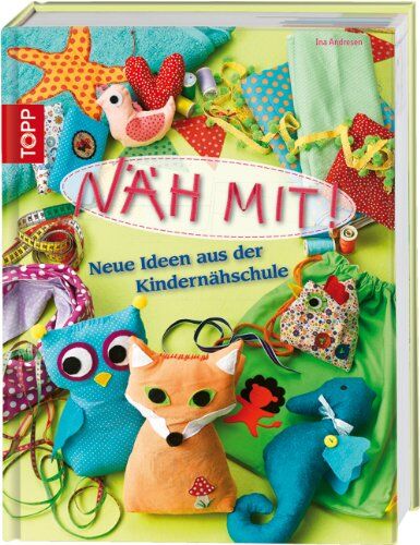 Ina Andresen - Näh mit!: Neue Ideen aus der Kindernähschule - Preis vom 11.10.2026 15:43:13 h
