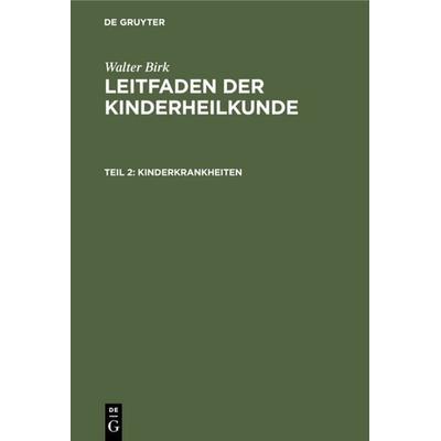 Kinderkrankheiten, Gebundene Ausgabe von Walter Birk, De Gruyter, 978-3-11-107776-5
