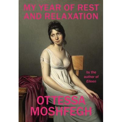 Moshfegh, O: My Year of Rest and Relaxation, Gebundene Ausgabe von Ottessa Moshfegh, Vermilion