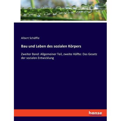 Bau und Leben des sozialen Körpers, Taschenbuch von Albert Schäffle, Hansebooks, 978-3-348-08248-8