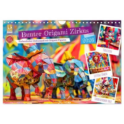 Bunter Origami Zirkus - Farbenfroher Zirkusspaß mit Origami-Figuren (Wandkalender 2026 DIN A4 quer), CALVENDO Monatskalender