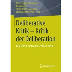 Deliberative Kritik - Kritik der Deliberation, Fachbücher von Tanja Hitzel-Cassagnes, Daniel Gaus, Franziska Martinsen, Oliver Flügel-Martinsen