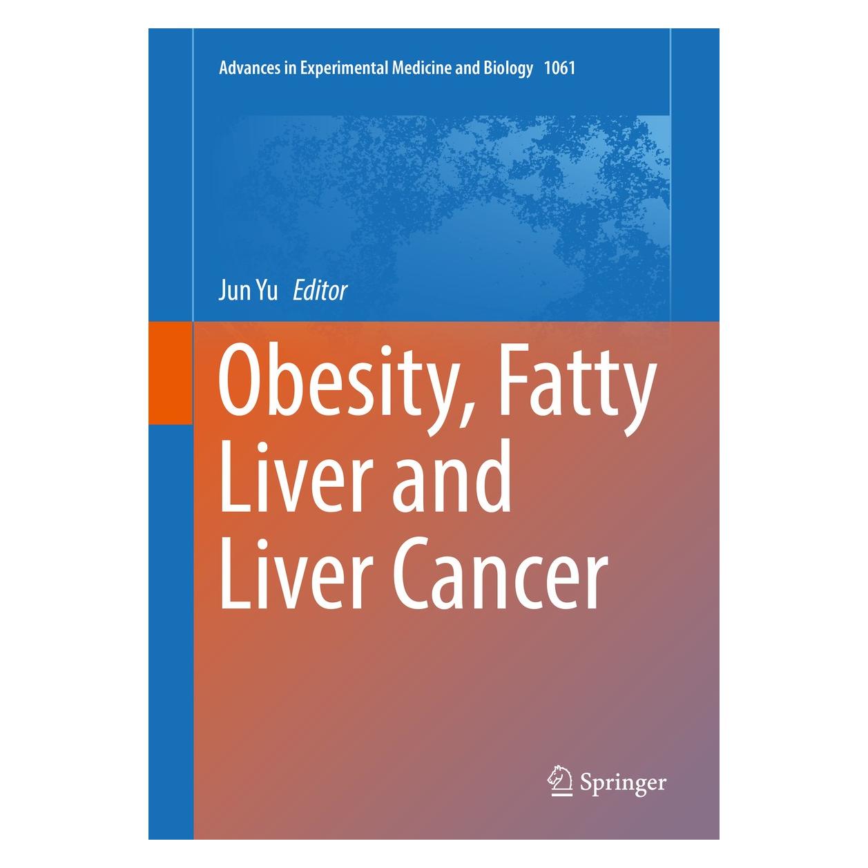 Springer Obesity, Fatty Liver and Liver Cancer (Englisch, Hardcover, Jun Yu) (9789811086830)