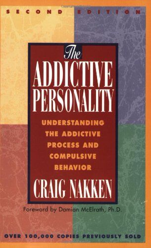 Craig Nakken - The Addictive Personality: Understanding the Addictive Process and Compulsive Behavior - Preis vom 12.10.2026 11:37:12 h