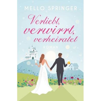Verliebt, verwirrt, verheiratet, Taschenbuch von Mello Springer, Tolino media, 978-3-695-68675-9