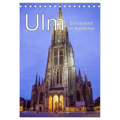 Ulm - Donaustadt für Entdecker (Tischkalender 2027 DIN A5 hoch), CALVENDO Monatskalender