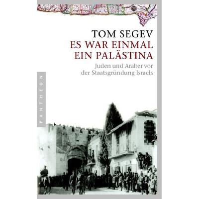 Es war einmal ein Palästina, Taschenbuch von Tom Segev, Pantheon, 978-3-570-55009-0
