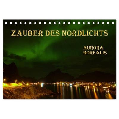 Zauber des Nordlichts - Aurora borealis (Tischkalender 2027 DIN A5 quer), CALVENDO Monatskalender