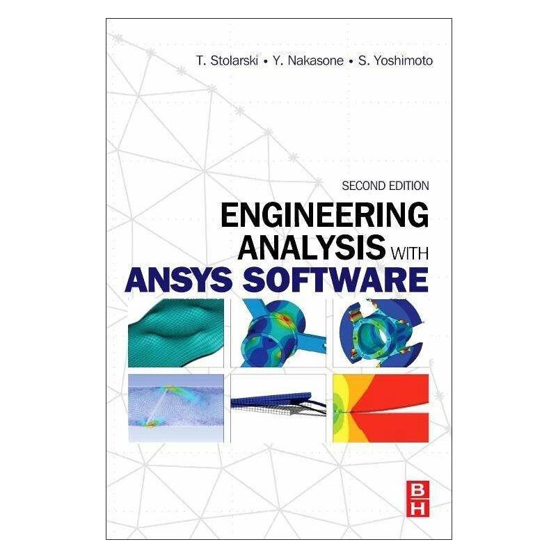 Elsevier Engineering Analysis with ANSYS Software (Englisch, S. Yoshimoto, Tadeusz Stolarski, Y. Nakasone) (41813273)