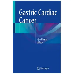 Gastric Cardiac Cancer, Fachbücher von Qin Huang