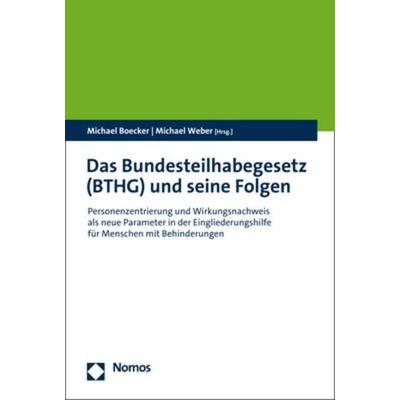 Das Bundesteilhabegesetz (BTHG) und seine Folgen, Taschenbuch von , Nomos, 978-3-8487-8130-0