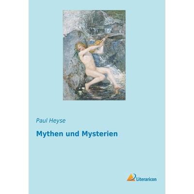 Mythen und Mysterien, Taschenbuch von Paul Heyse, Literaricon, 978-3-95913-651-8