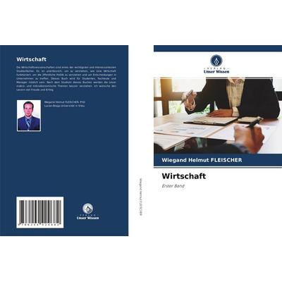 Wirtschaft, Taschenbuch von Wiegand Helmut Fleischer, Verlag Unser Wissen, 978-620-4-42468-2