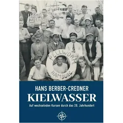 Kielwasser, Biografien von Hans Berber-Credner