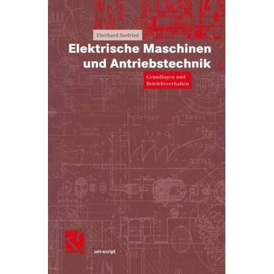 Elektrische Maschinen und Antriebstechnik, Taschenbuch von Eberhard Seefried, Vieweg & Teubner, 978-3-528-03913-4