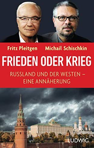 Fritz Pleitgen - Frieden oder Krieg: Russland und der Westen – eine Annäherung - Preis vom 10.10.2026 11:48:34 h