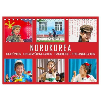 NORDKOREA - SCHÖNES UNGEWÖHNLICHES FARBIGES FREUNDLICHES (Tischkalender 2026 DIN A5 quer), CALVENDO Monatskalender