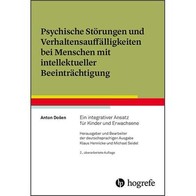 Psychische Störungen und Verhaltensauffälligkeiten bei Menschen mit intellektueller Beeinträchtigung, Taschenbuch von Anton Došen, Hogrefe Verlag,
