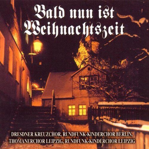 Thomanerchor - Bald Nun Ist Weihnachtszeit - Preis vom 30.09.2026 09:01:18 h