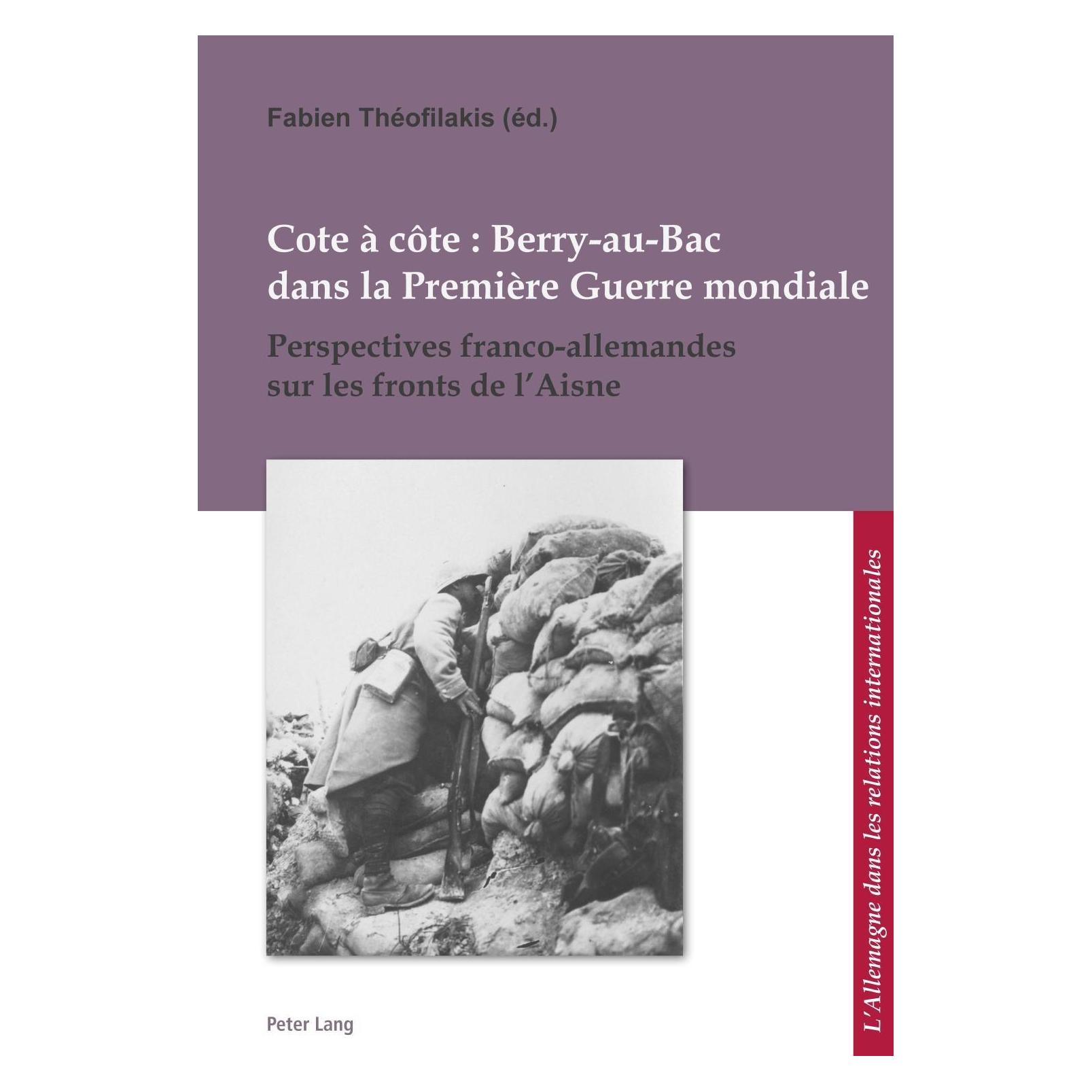 Peter Lang Cote à côte : Berry-au-Bac dans la Première Guerre mondiale (Französisch, Softcover, Annette, Annette Becker, Fabien Meteling, Wencke Becker) (33409602)