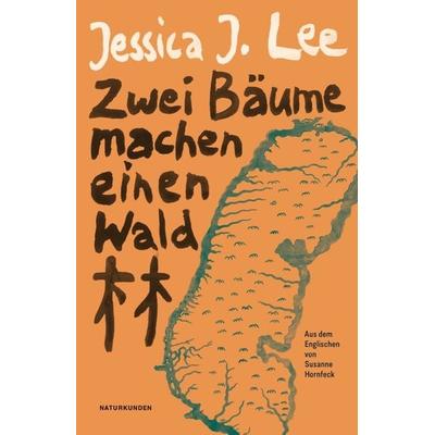 Zwei Bäume machen einen Wald, Gebundene Ausgabe von Jessica J. Lee, Matthes & Seitz, 978-3-95757-961-4