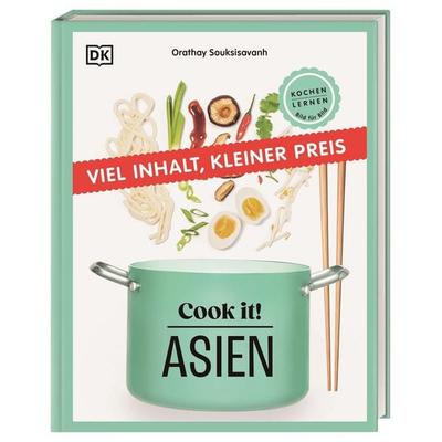 Cook it! Asien, Gebundene Ausgabe von Orathay Souksisavanh, DK Verlag Dorling Kindersley, 978-3-8310-5195-3