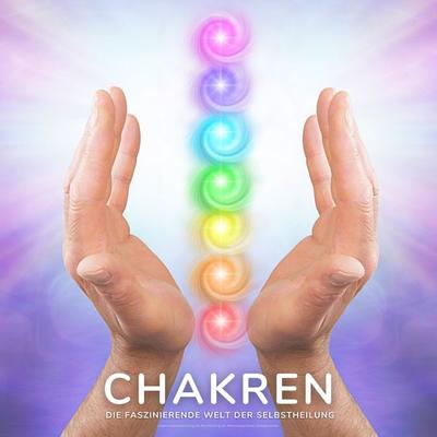 Chakren - Die faszinierende Welt der Selbstheilung - Tanja Kohl, Audio, 4066339836792