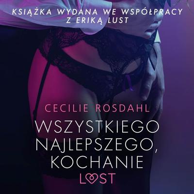 Wszystkiego najlepszego, kochanie - opowiadanie erotyczne - Cecilie Rosdahl, Audio, 9788726091236