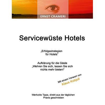 Servicewüste Hotels, Taschenbuch von Ernst Crameri, BoD - Books on Demand, 978-3-86689-010-7