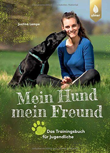 Justina Lempe - Mein Hund – mein Freund: Das Trainingsbuch für Jugendliche - Preis vom 12.10.2026 11:37:12 h