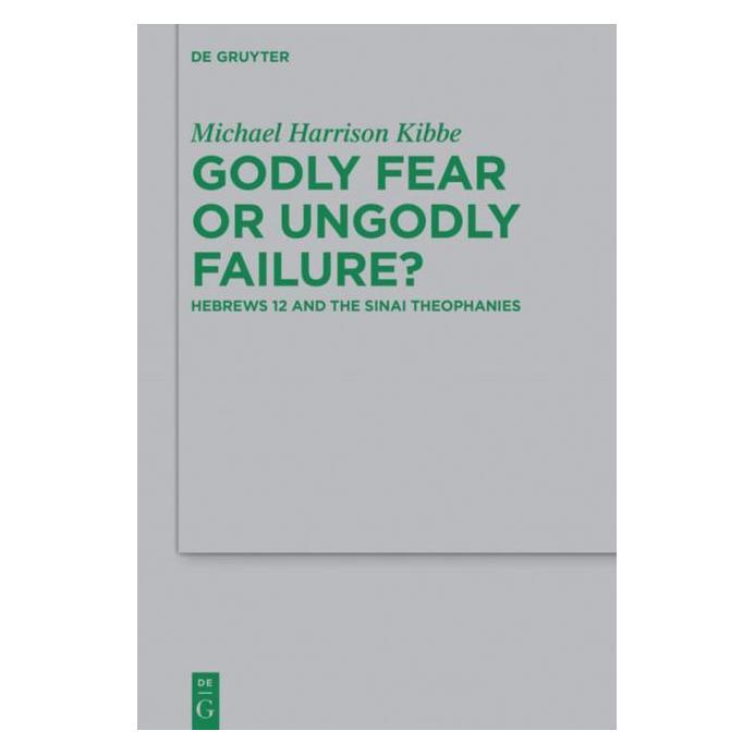De Gruyter Kibbe:Godly Fear or Ungodly Failure? (Englisch, Hardcover, Michael Kibbe) (67764026)