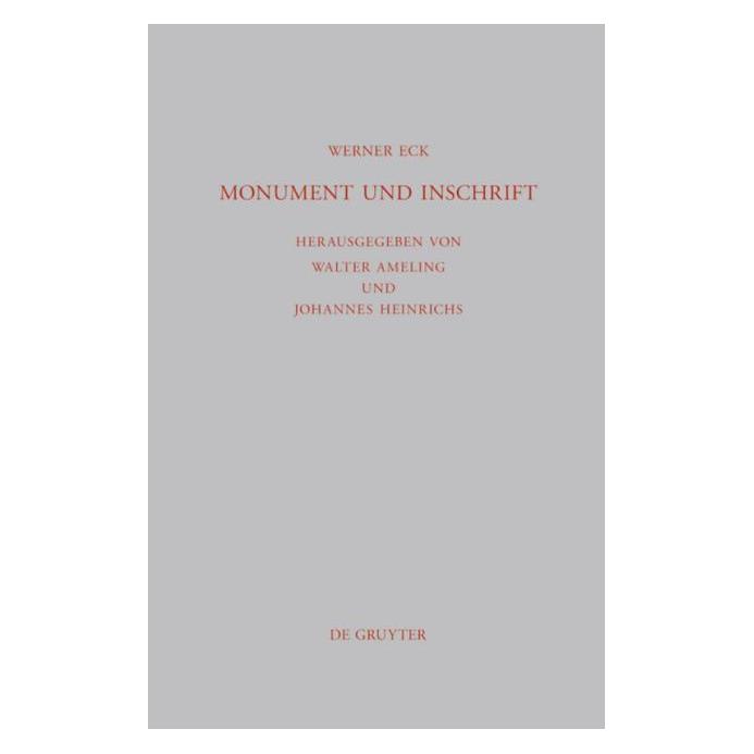 De Gruyter Eck,W.:Monument und Inschrift (Deutsch, Hardcover, Werner Eck) (66439185)