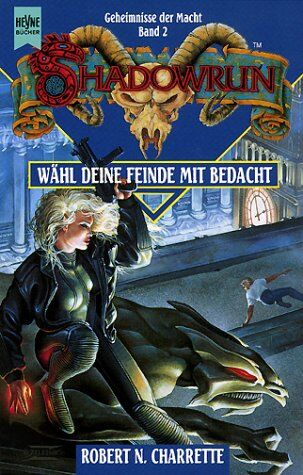 Charrette, Robert N. - Shadowrun: Geheimnisse der Macht, Bd. 2: Wähl deine Feinde mit Bedacht - Preis vom 13.10.2026 19:28:25 h