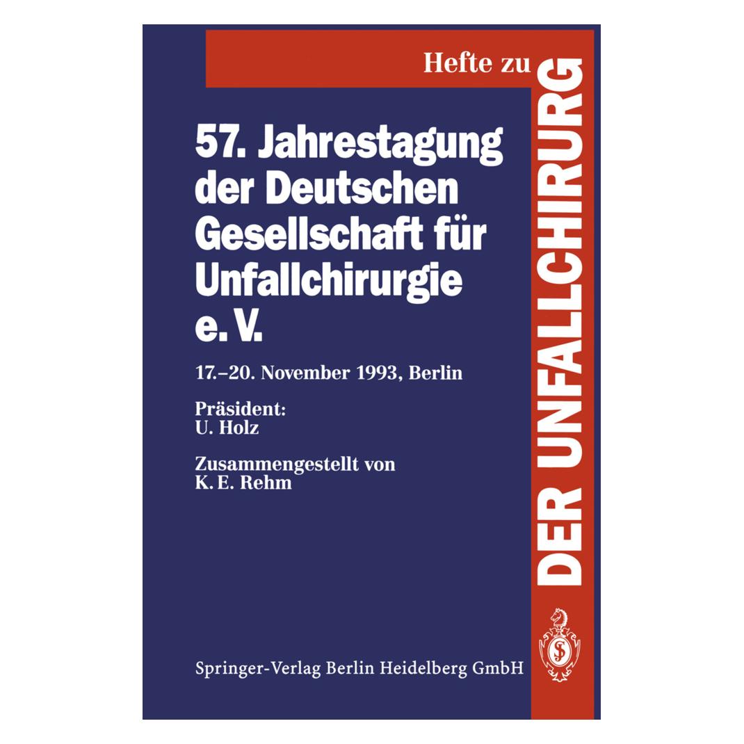 Springer 57. Jahrestagung der Deutschen Gesellschaft für Unfallchirurgie e.V. (Deutsch, Softcover) (56824516)