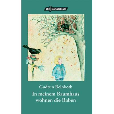 In meinem Baumhaus wohnen die Raben, Taschenbuch von Gudrun Reinboth, Buch&media, 978-3-86520-046-4