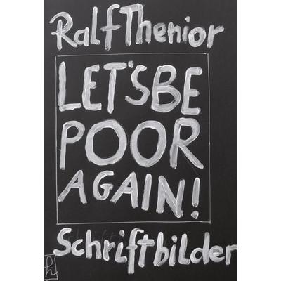 Let's be poor again!, Gebundene Ausgabe von Ralf Thenior, BoD – Books on Demand, 978-3-7693-9824-3