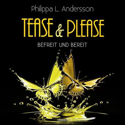 Tease & Please - befreit und bereit - Philippa L. Andersson, Audio, 4064066297299