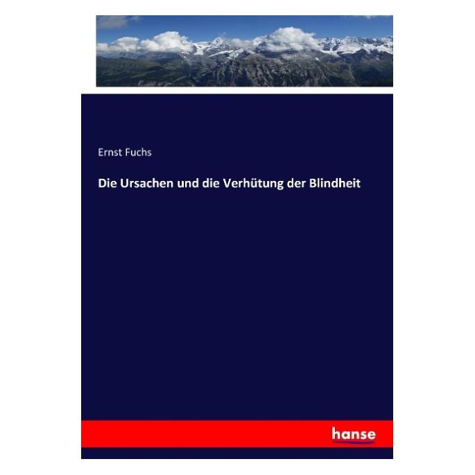 Hansebooks Die Ursachen und die Verhütung der Blindheit (Ernst Fuchs, 2016) (55857430)