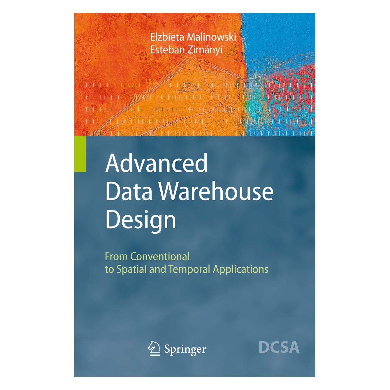 Springer Advanced Data Warehouse Design (Englisch, Hardcover, Elzbieta Malinowski, Esteban Zimányi) (9783540744047)