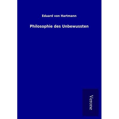 Philosophie des Unbewussten, Gebundene Ausgabe von Eduard Hartmann, BoD - Books on Demand