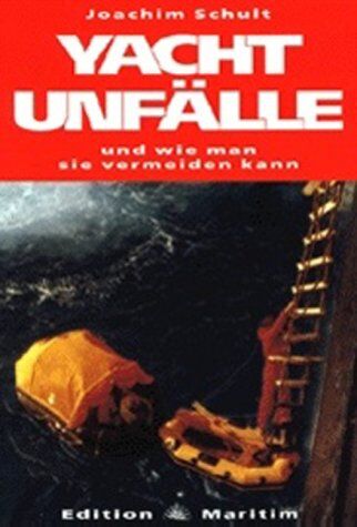 Joachim Schult - Yachtunfälle. Und wie man sie vermeiden kann - Preis vom 30.09.2026 22:30:23 h