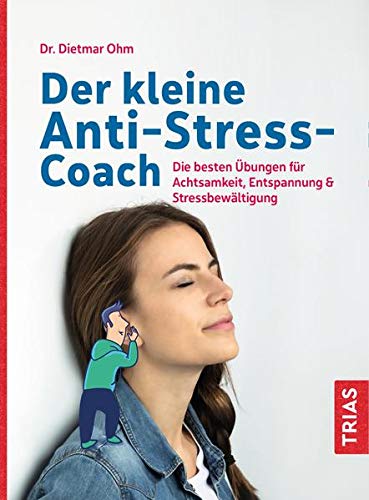 Dietmar Ohm - Der kleine Anti-Stress-Coach: Die besten Übungen für Achtsamkeit, Entspannung & Stressbewältigung (Der kleine Coach) - Preis vom 30.09.2026 09:01:18 h