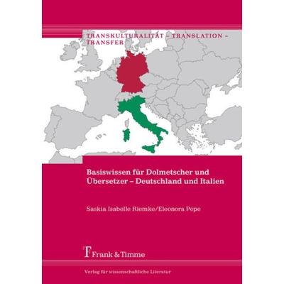 Basiswissen für Dolmetscher und Übersetzer – Deutschland und Italien, Taschenbuch von Saskia Isabelle Riemke,Eleonora Pepe, Frank & Timme,