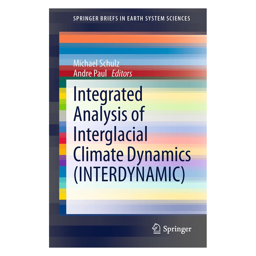 Springer Integrated Analysis of Interglacial Climate Dynamics (INTERDYNAMIC) (Englisch, Softcover, Andre Paul, Michael Schulz) (55520526)