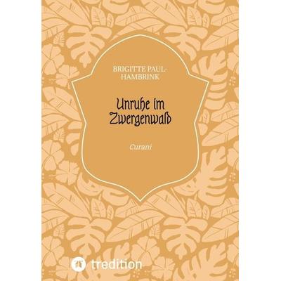 Unruhe im Zwergenwald, Taschenbuch von Brigitte Paul-Hambrink, Tredition, 978-3-384-15139-1